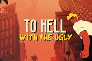 [让丑陋见鬼去吧 To Hell With the Ugly for Mac v1.0.23 英文原生版][动作冒险]