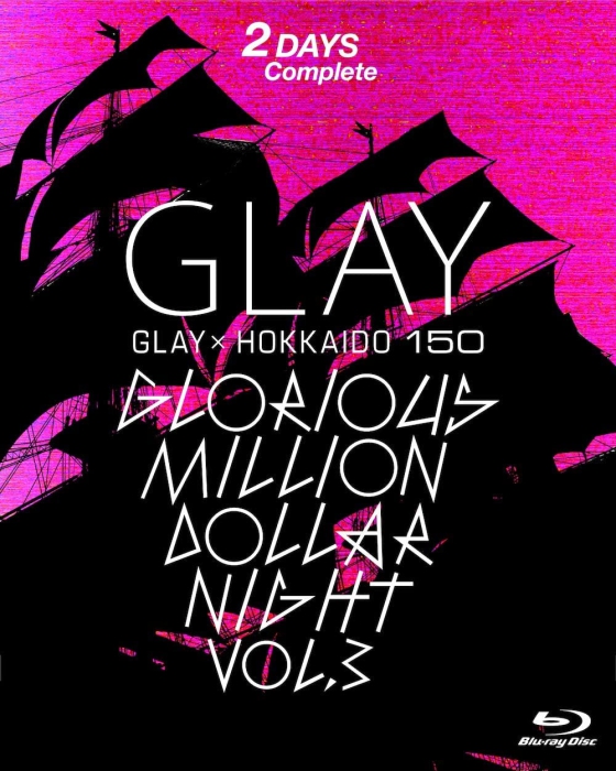 [BD日本演唱会][GLAY × HOKKAIDO 150 GLORIOUS MILLION DOLLER NIGHT VOL.3_2019-05-12][BDISO][22G][百度云]