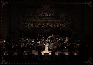 [BD日本演唱会][Aimer 2018 斯洛伐克国立放送交响楽団 “ARIA STRINGS”特别音乐会][BDMV][21.43GB][百度云]