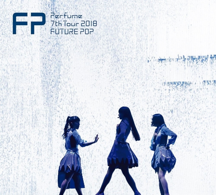 [BD日本演唱会][电音香水 Perfume – Perfume 7th Tour 2018 「FUTURE POP」2019][BDISO 2BD][72.5GB[百度云]